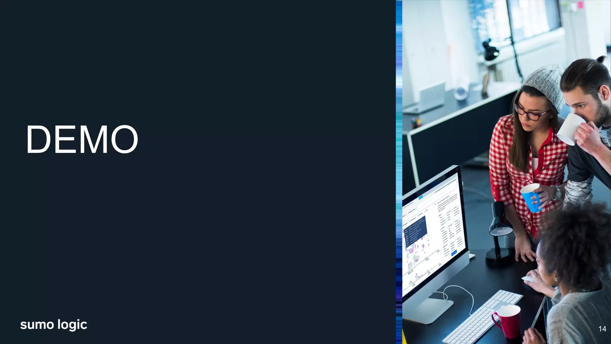 Sumo Logic Confidential 14 DEMO 