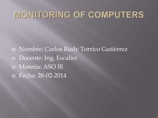




Nombre: Carlos Rudy Torrico Gutiérrez
Docente: Ing. Escalier
Materia: ASO lll
Fecha: 28-02-2014

 