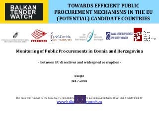 TOWARDS EFFICIENT PUBLIC
PROCUREMENT MECHANISMS IN THE EU
(POTENTIAL) CANDIDATE COUNTRIES
Monitoring of Public Procurement...