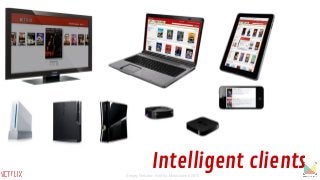 Sergey Fedorov, Netflix, Monitorama 2015
Intelligent clients
 