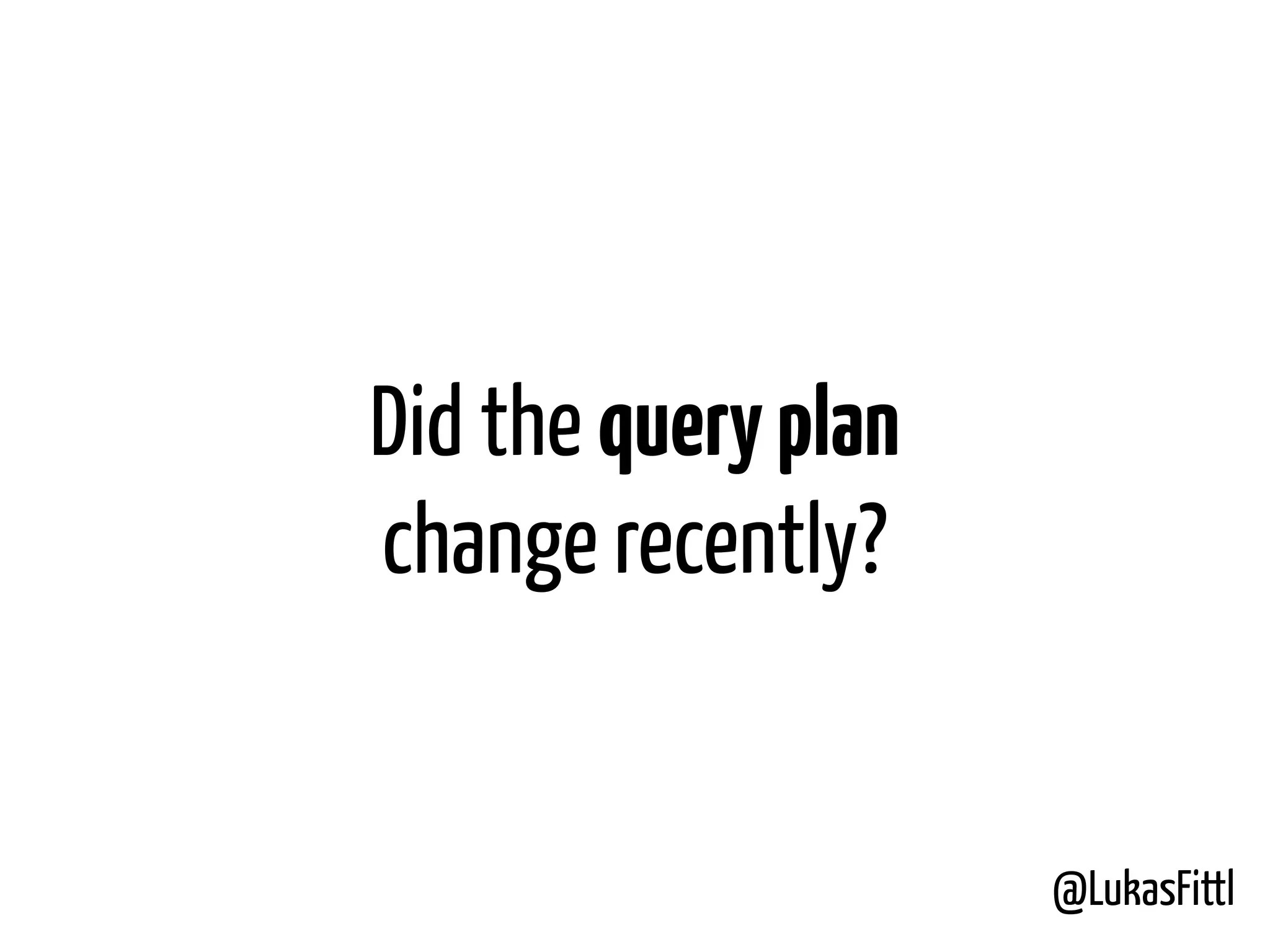 @LukasFittl Did the queryplan change recently? 