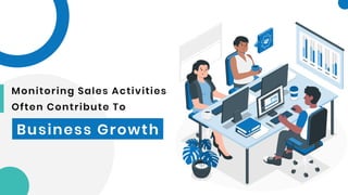 Monitoring  Sales Activities often contribute to Business  Growth.pdf
