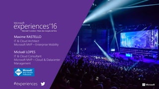 Maxime RASTELLO
IT & Cloud Architect
Microsoft MVP – Enterprise Mobility
Mickaël LOPES
IT & Cloud Consultant
Microsoft MVP...