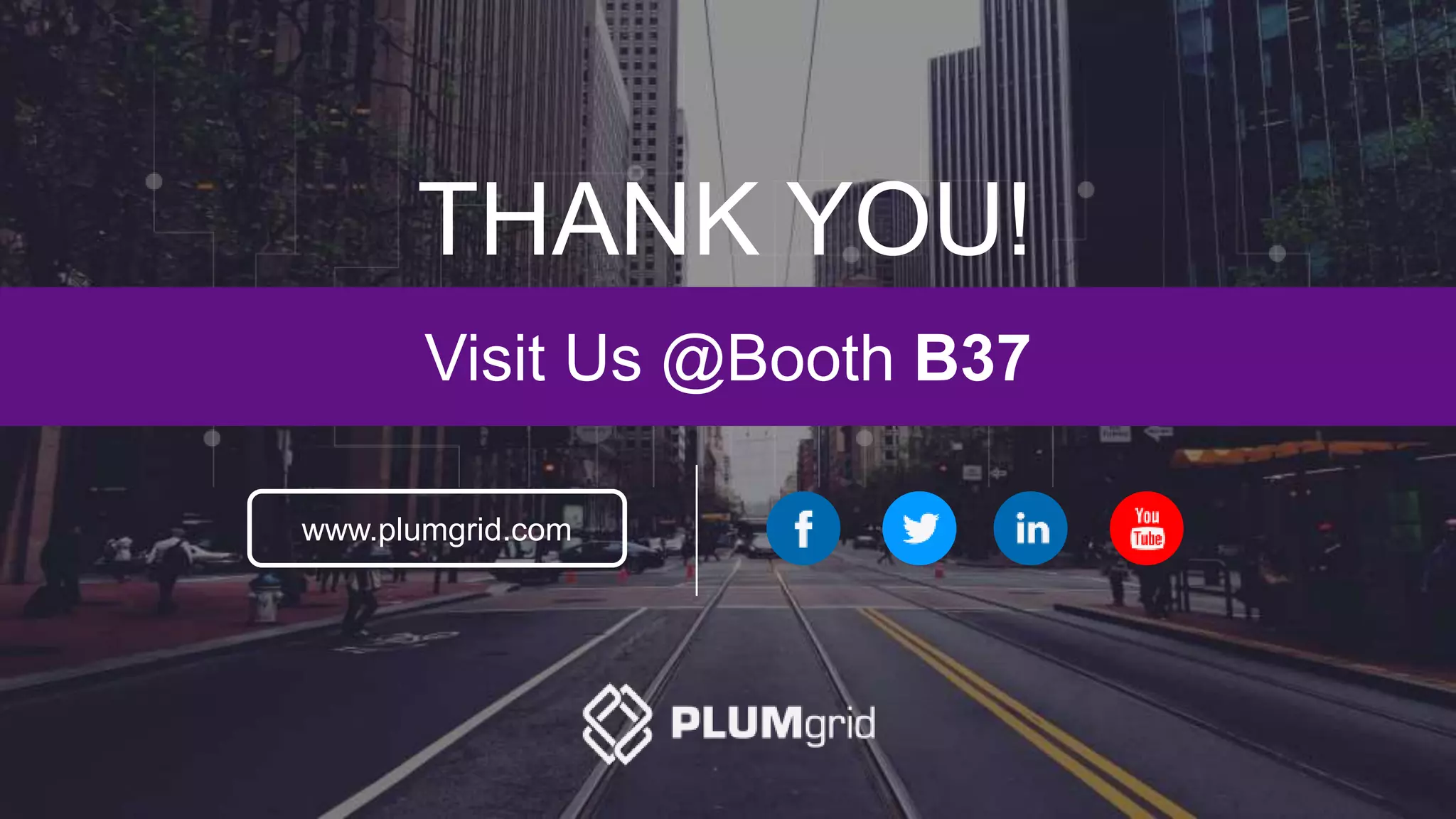 Visit Us @Booth B37
THANK YOU!
www.plumgrid.com
 