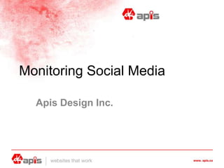 Monitoring Social Media Apis Design Inc. Alex Zagoumenov 