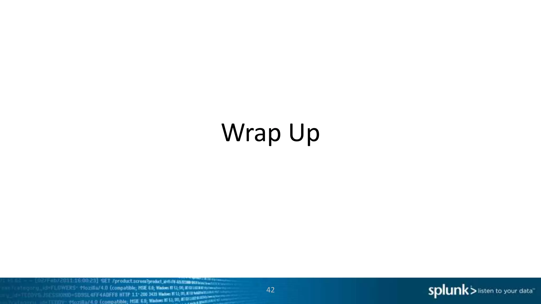 Wrap Up
42
 