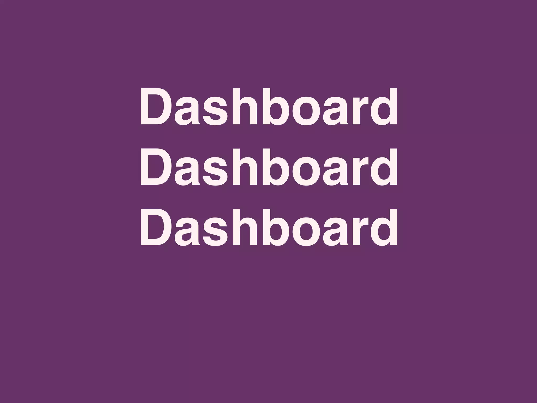 Dashboard
Dashboard
Dashboard
 