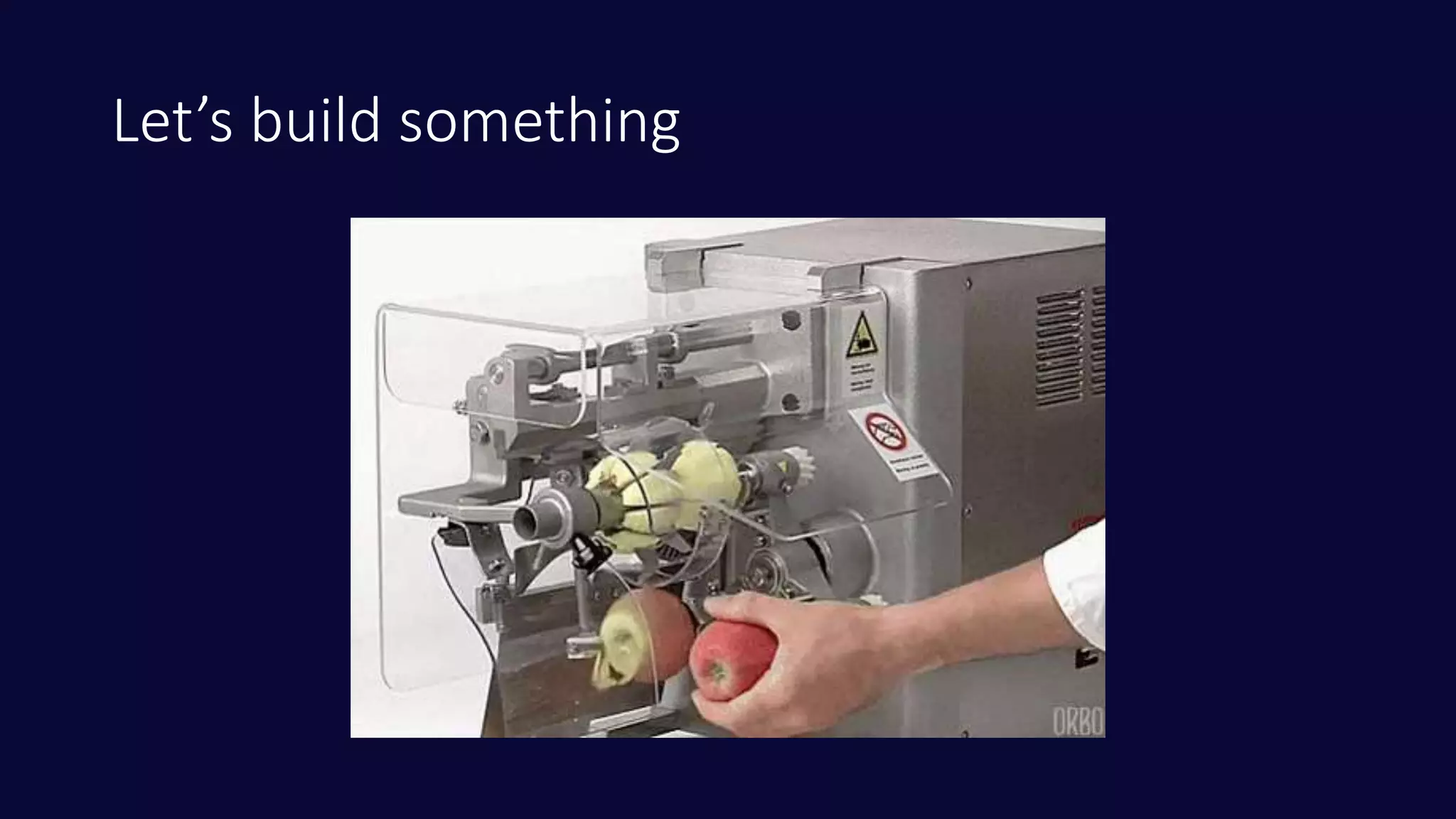 Let’s build something
 