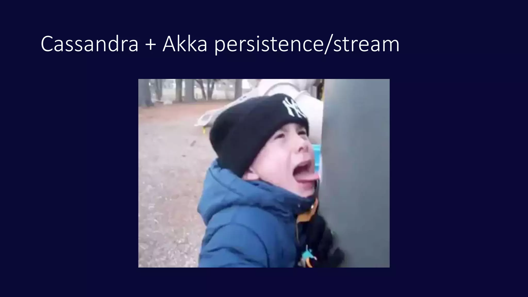 Cassandra + Akka persistence/stream
 