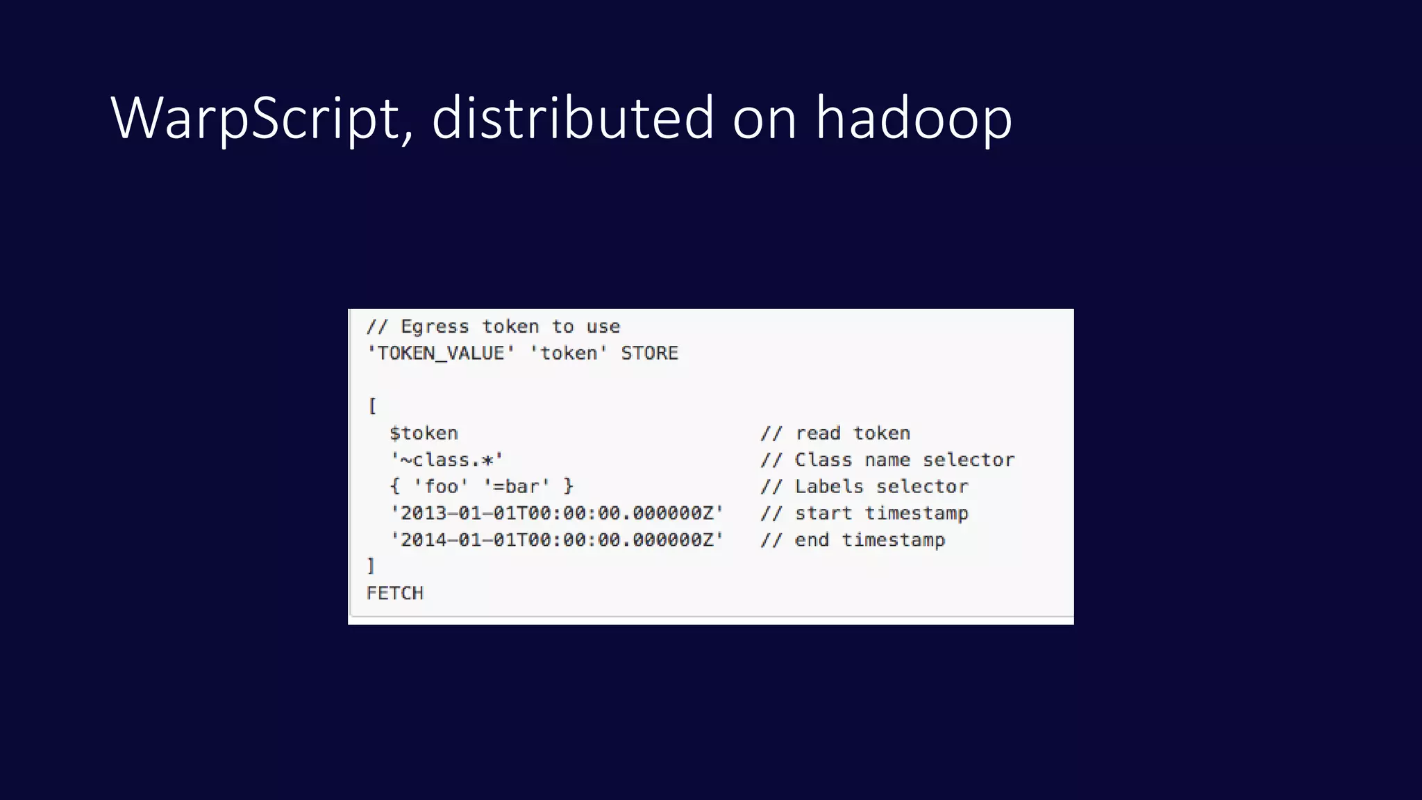 WarpScript, distributed on hadoop
 