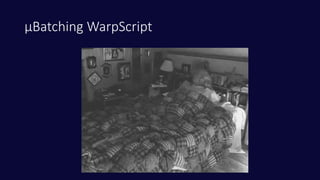µBatching WarpScriptµBatching WarpScriptµBatching WarpScript
 