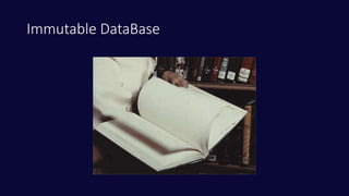 Immutable DataBase
 