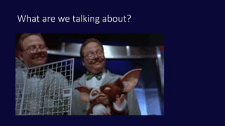 What are we talking about?
 