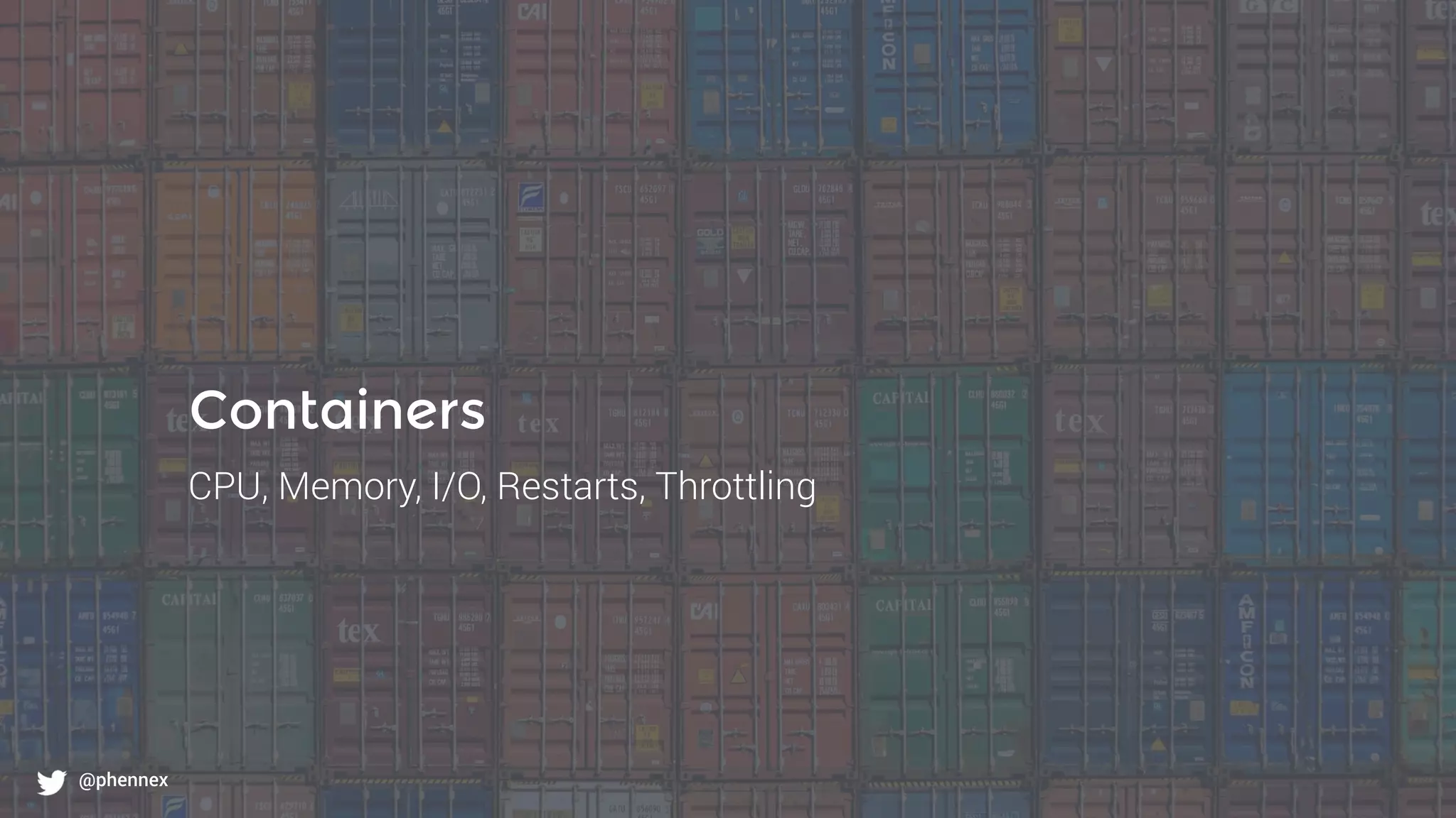 What to monitor?
@phennex
Containers
CPU, Memory, I/O, Restarts, Throttling
@phennex
 