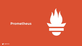 Prometheus
@phennex
 