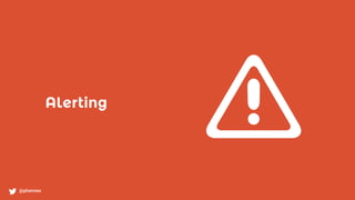 Alerting
@phennex
 