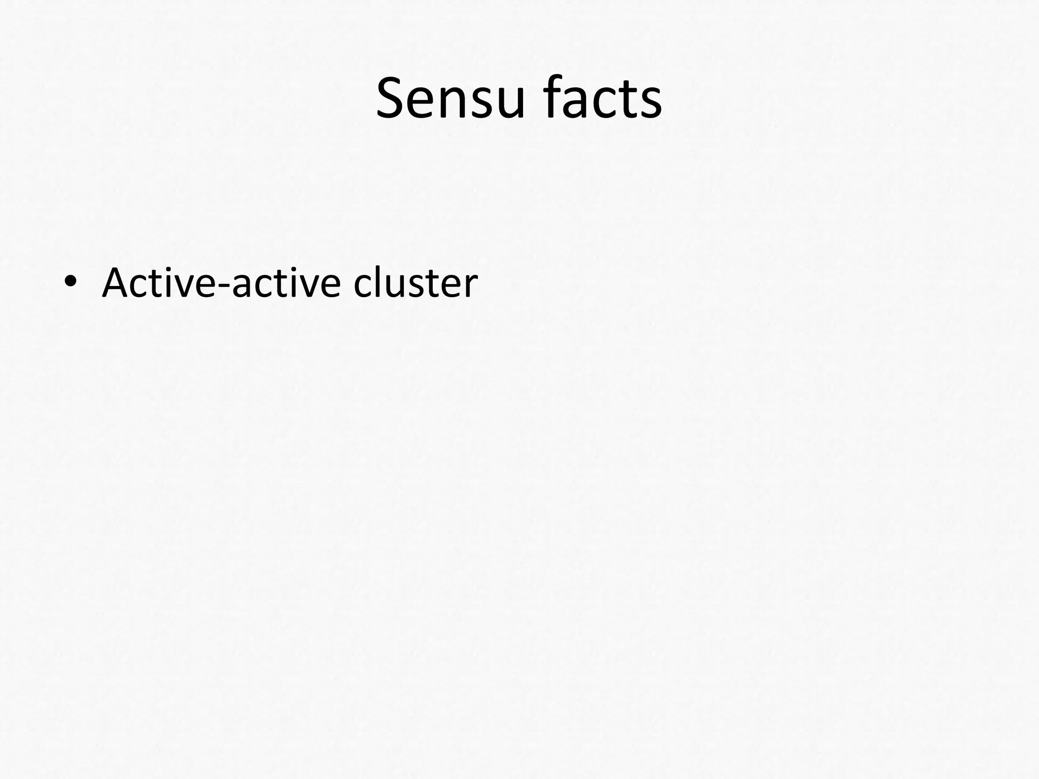Sensu facts
• Active-active cluster
 