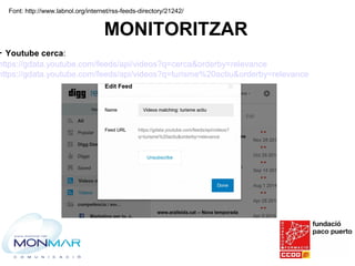 Expressar-nos a l'entorn 2.0: com monitoritzar les fonts d'informació Slide 22