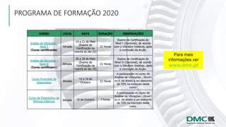 PROGRAMA DE FORMAÇÃO 2020
Para mais
informações ver
www.dmc.pt
 