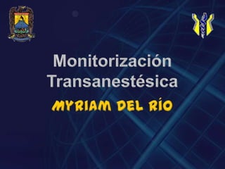 Monitorización Transanestésica Myriam Del Río 