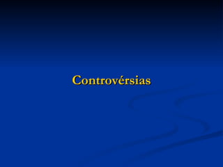 Controvérsias 