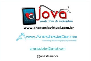anestesiador@gmail.com

    @anestesiador
 