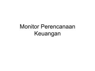 Monitor Perencanaan Keuangan 