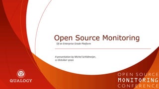 A presentation by Michel Schildmeijer,
11 October 2021
Open Source Monitoring
Of an Enterprise Grade Platform
 