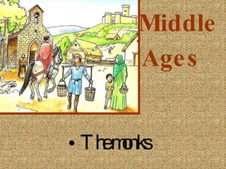 Middle  Ages   ,[object Object]
