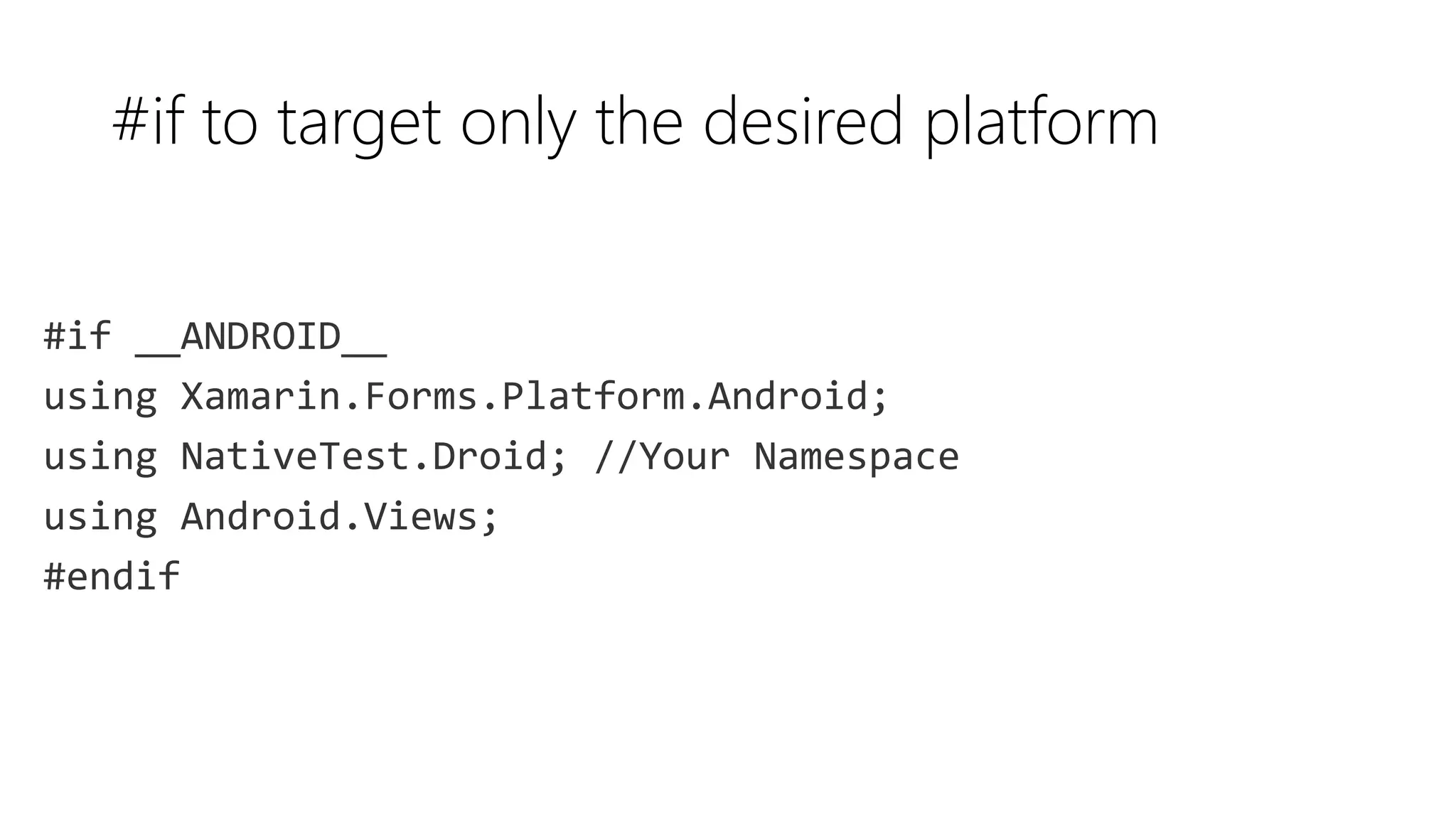 #if to target only the desired platform
 