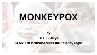 By
Dr. O.O. Afuye
81 Division Medical Services and Hospital, Lagos
 