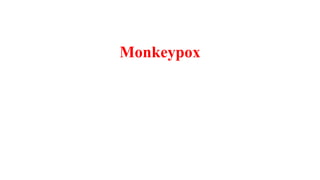 Monkeypox
 