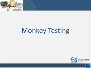 Monkey Testing

 