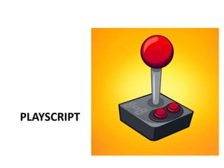 PLAYSCRIPT
 