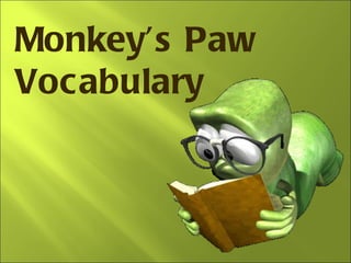 Monkey’s Paw  Vocabulary 