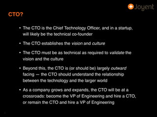 CTO?

      • The CTO is the Chief Technology Ofﬁcer, and in a startup,
        will likely be the technical co-founder

 ...