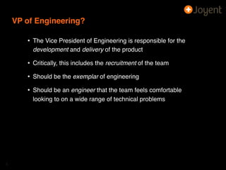 VP of Engineering?

       • The Vice President of Engineering is responsible for the
         development and delivery of...
