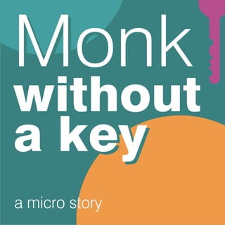 Monk without a key