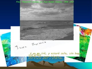 Finca “Nazareth” pintada por Juan Ramón Jiménez, 1906-1912 Y yo me iré, y estaré solo, sin hogar, sin árbol verde, sin pozo blanco, sin cielo azul y plácido... 