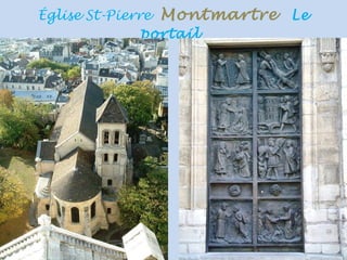 Église St-Pierre Montmartre Le
portail
 