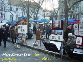 Montmartre les
peintres . . place
 