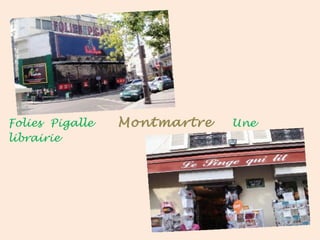 Folies Pigalle Montmartre Une
librairie
 
