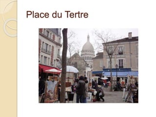 Place du Tertre 
 