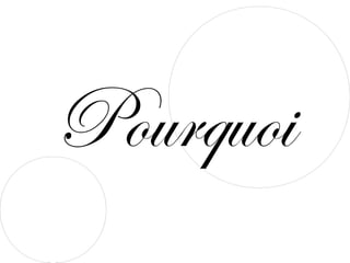 Pourquoi
 