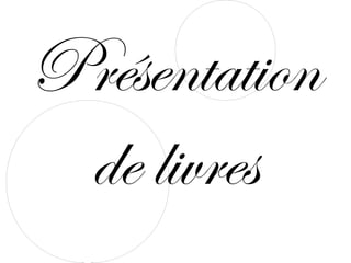 Présentation
 de livres
 