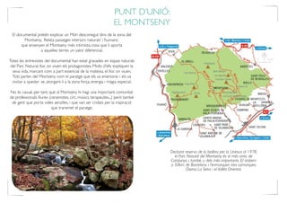 El documental pretén explicar un Món desconegut dins de la zona del
Montseny. Relata paisatges interiors ‘naturals’ i ‘humans’,
que ensenyen el Montseny més intimista, cosa que li aporta
a aquelles terres un valor diferencial.
Totes les entrevistes del documental han estat gravades en espais naturals
del Parc Natural, lloc on viuen els protagonistes. Molts d’ells expliquen la
seva vida, marcant com a part essencial de la mateixa, el lloc on viuen.
Tots parlen del Montseny com el paratge que els va enamorar i els va
invitar a quedar- se, atorgant-li a la zona força, energia i màgia especial.
No és casual, per tant, que al Montseny hi hagi una important comunitat
de professionals lliures (ceramistes, circ, músics, terapeutes...) però també
de gent que porta vides senzilles, i que van ser cridats per la inspiració
que transmet el paratge.
PUNT D’UNIÓ:
EL MONTSENY
Declarat reserva de la biofera per la Unesco al 1978,
el Parc Natural del Montseny és el més antic de
Catalunya i, també, u dels més importants. El trobem
a 50km. de Barcelona i l’enmarquen tres comarques:
Osona, La Selva i el Vallés Oriental.
 