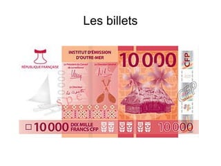 Les billets
 