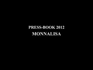 PRESS-BOOK 2012
 MONNALISA
 