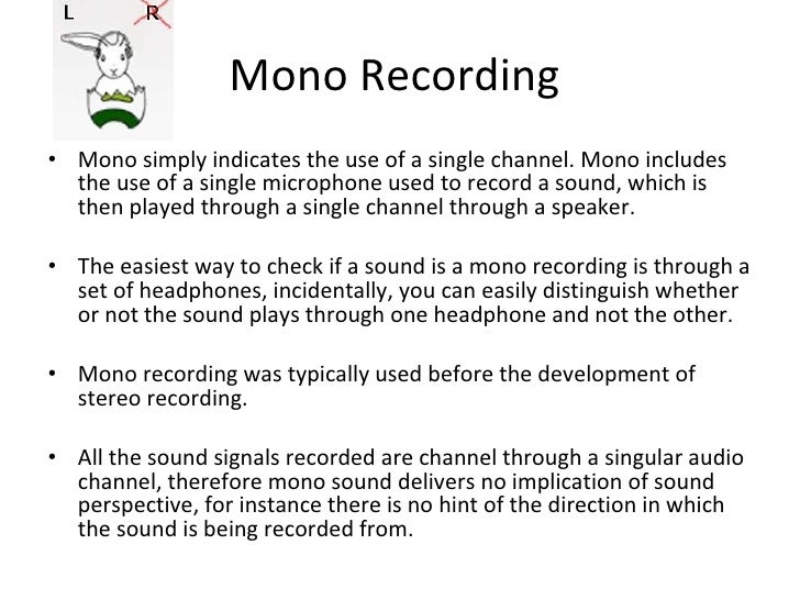 Mono and stereo