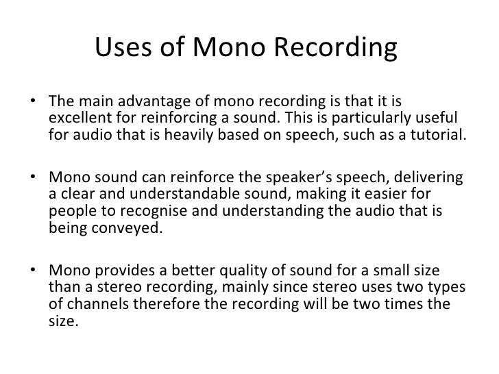 Mono and stereo